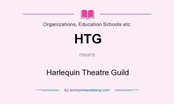 What does HTG mean? It stands for Harlequin Theatre Guild
