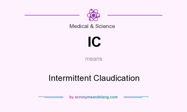 What does IC mean? It stands for Intermittent Claudication
