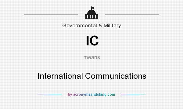 What does IC mean? It stands for International Communications