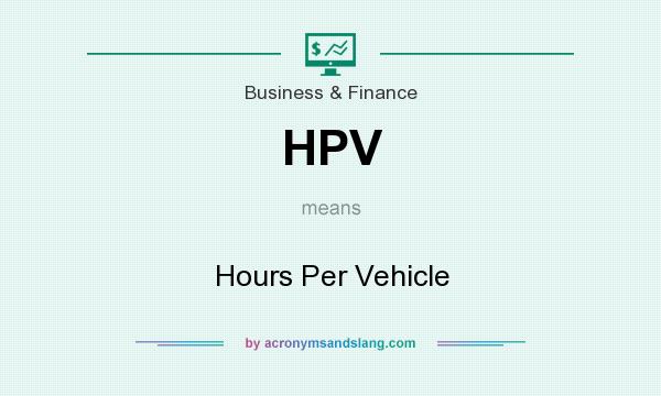 What does HPV mean? It stands for Hours Per Vehicle