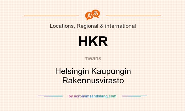 What does HKR mean? It stands for Helsingin Kaupungin Rakennusvirasto