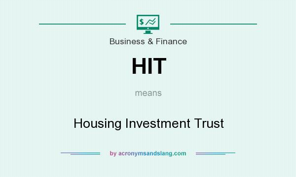 What does HIT mean? It stands for Housing Investment Trust