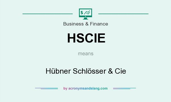 What does HSCIE mean? It stands for Hübner Schlösser & Cie