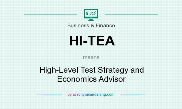 What does HI-TEA mean? It stands for High-Level Test Strategy and Economics Advisor
