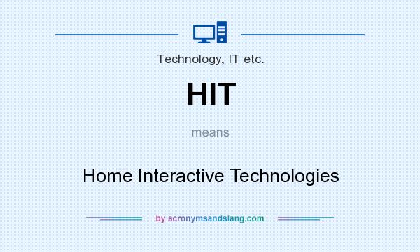 What does HIT mean? It stands for Home Interactive Technologies