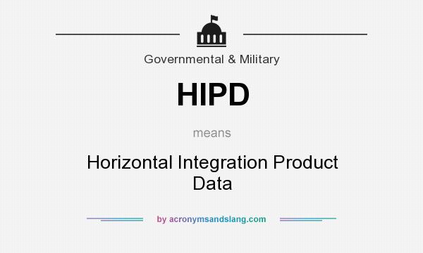 What does HIPD mean? It stands for Horizontal Integration Product Data