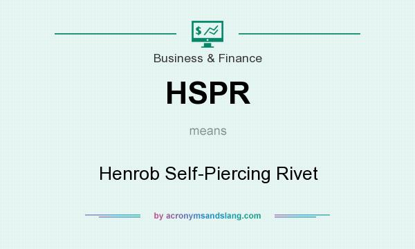 What does HSPR mean? It stands for Henrob Self-Piercing Rivet