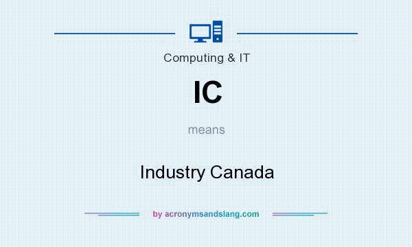 What does IC mean? It stands for Industry Canada