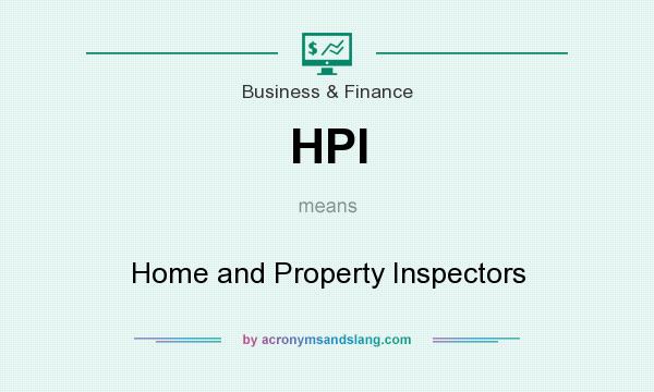 What does HPI mean? It stands for Home and Property Inspectors