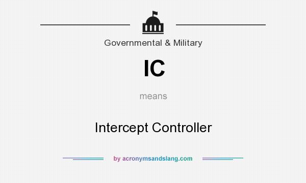 What does IC mean? It stands for Intercept Controller