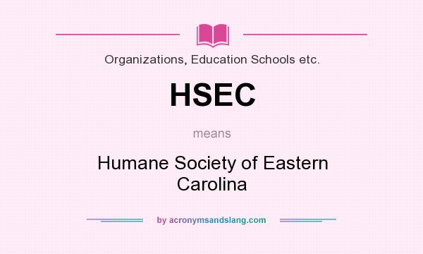 What does HSEC mean? It stands for Humane Society of Eastern Carolina