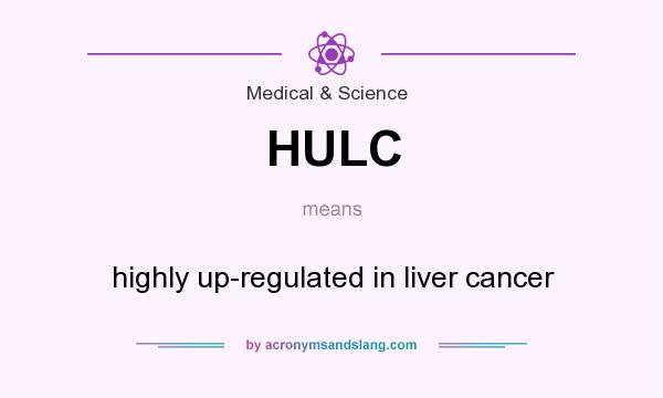 What does HULC mean? It stands for highly up-regulated in liver cancer