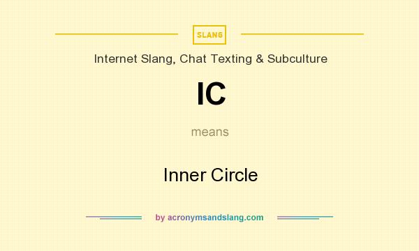 What does IC mean? It stands for Inner Circle