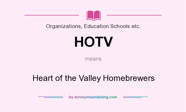 What does HOTV mean? It stands for Heart of the Valley Homebrewers