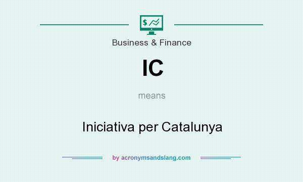 What does IC mean? It stands for Iniciativa per Catalunya