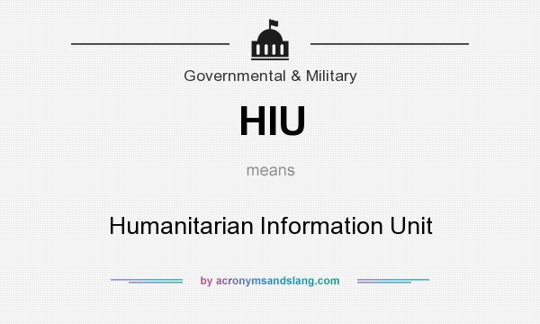 What does HIU mean? It stands for Humanitarian Information Unit