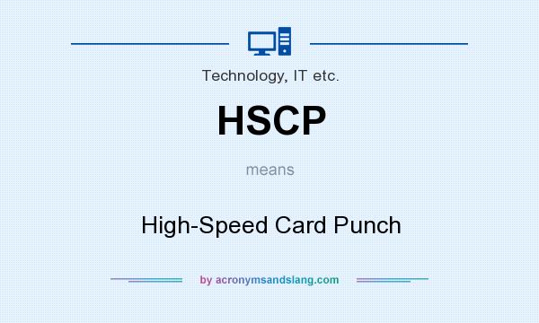 What does HSCP mean? It stands for High-Speed Card Punch