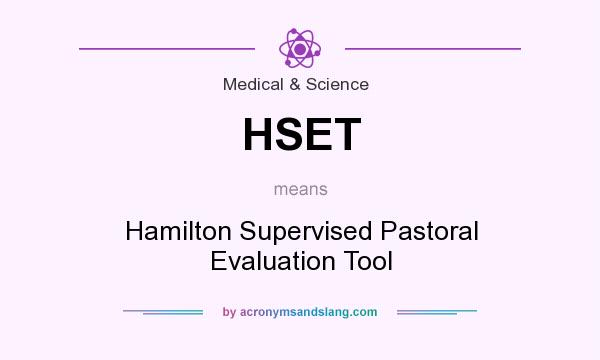 What does HSET mean? It stands for Hamilton Supervised Pastoral Evaluation Tool
