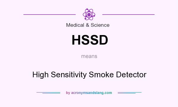 What does HSSD mean? It stands for High Sensitivity Smoke Detector