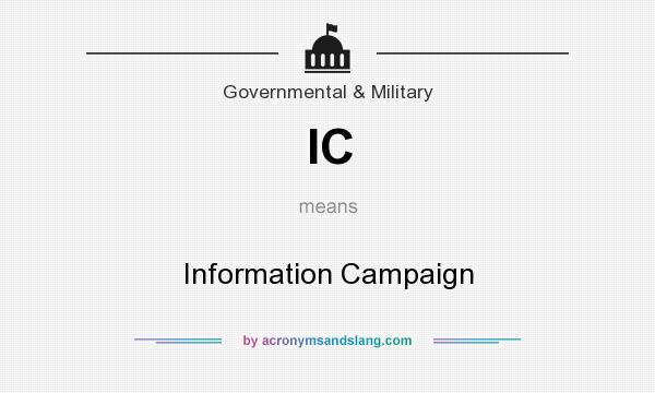 What does IC mean? It stands for Information Campaign