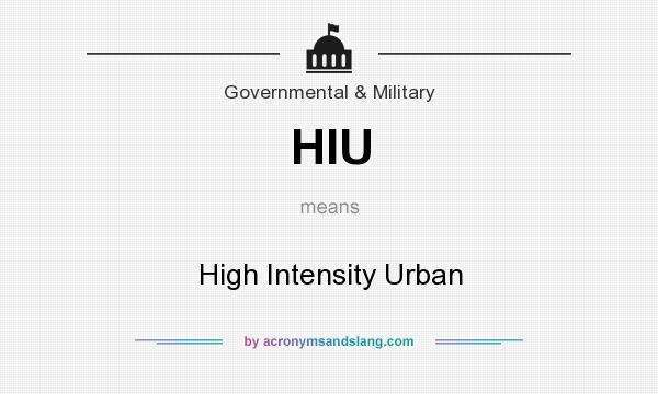 What does HIU mean? It stands for High Intensity Urban