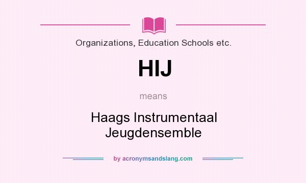 What does HIJ mean? It stands for Haags Instrumentaal Jeugdensemble