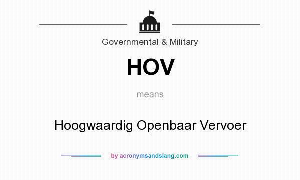 What does HOV mean? It stands for Hoogwaardig Openbaar Vervoer