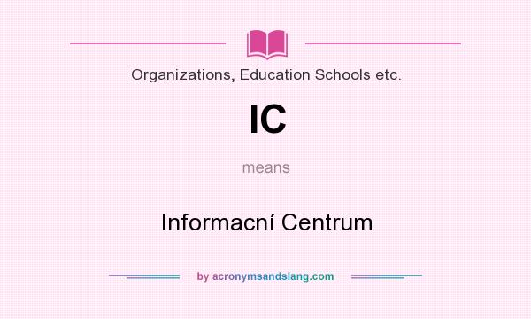 What does IC mean? It stands for Informacní Centrum