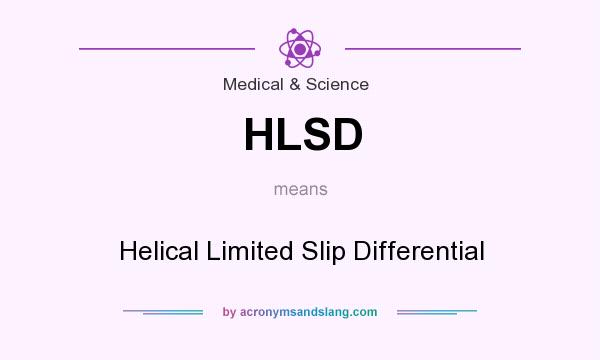 What does HLSD mean? It stands for Helical Limited Slip Differential