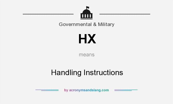 What does HX mean? It stands for Handling Instructions