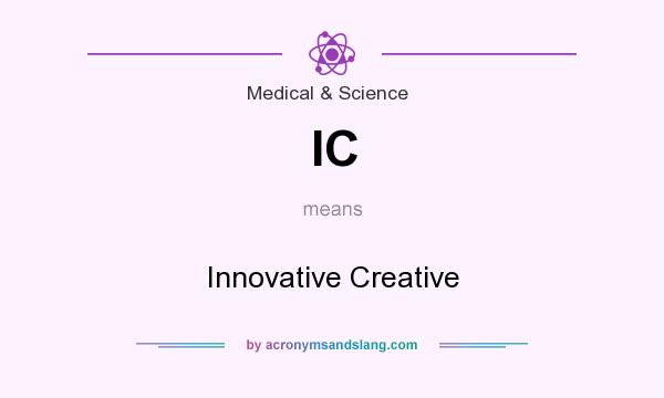 What does IC mean? It stands for Innovative Creative