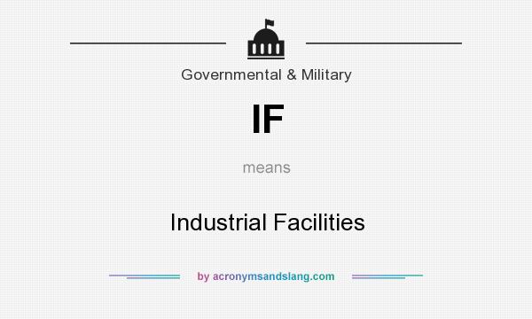 What does IF mean? It stands for Industrial Facilities