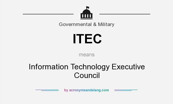What does ITEC mean? It stands for Information Technology Executive Council