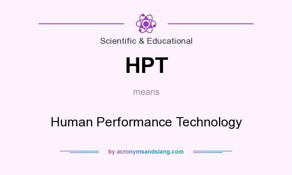 What does HPT mean? It stands for Human Performance Technology