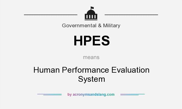 What does HPES mean? It stands for Human Performance Evaluation System