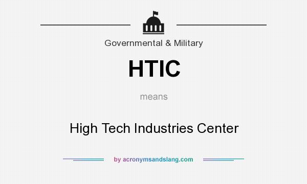 What does HTIC mean? It stands for High Tech Industries Center
