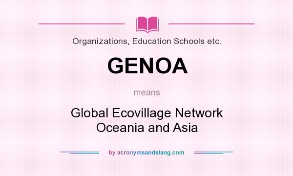 What does GENOA mean? It stands for Global Ecovillage Network Oceania and Asia