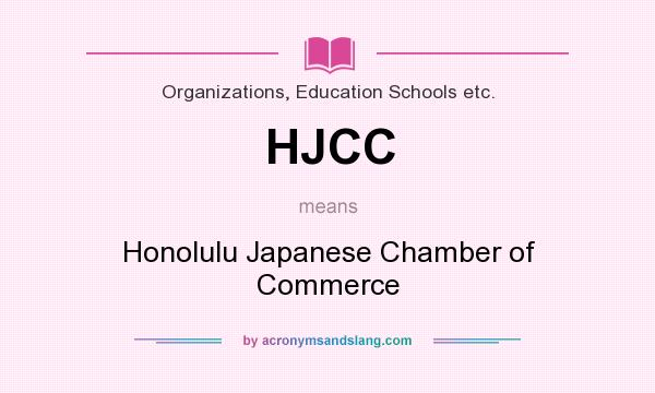 What does HJCC mean? It stands for Honolulu Japanese Chamber of Commerce