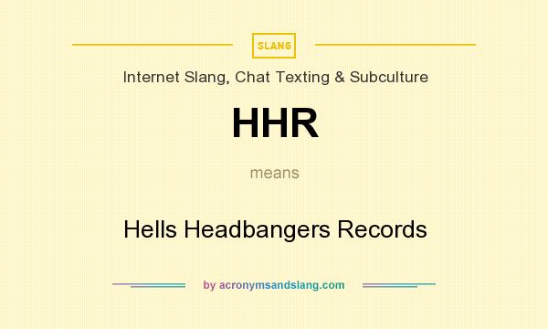 What does HHR mean? It stands for Hells Headbangers Records