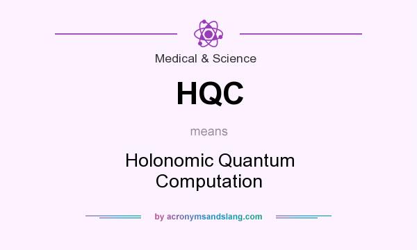 What does HQC mean? It stands for Holonomic Quantum Computation