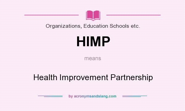 What does HIMP mean? It stands for Health Improvement Partnership