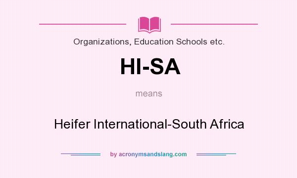 What does HI-SA mean? It stands for Heifer International-South Africa