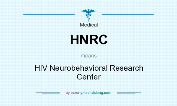 What does HNRC mean? It stands for HIV Neurobehavioral Research Center