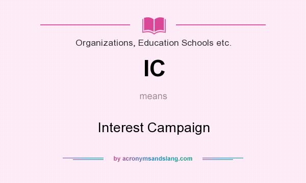 What does IC mean? It stands for Interest Campaign