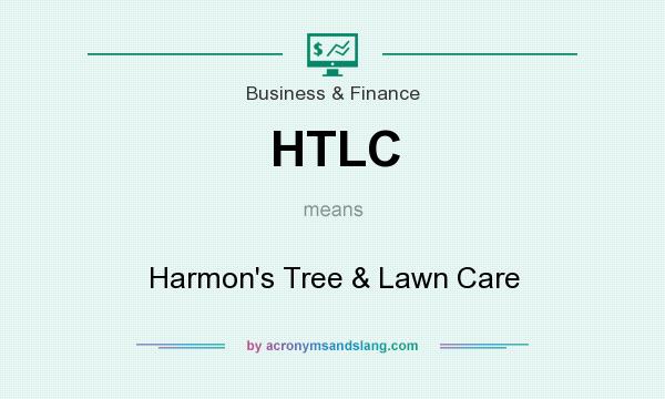 What does HTLC mean? It stands for Harmon`s Tree & Lawn Care