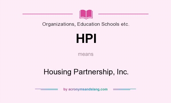 What does HPI mean? It stands for Housing Partnership, Inc.