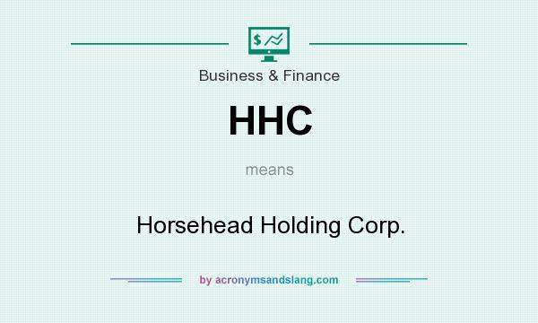 What does HHC mean? It stands for Horsehead Holding Corp.