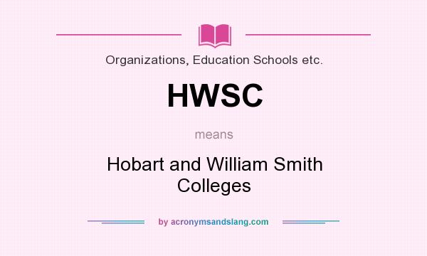 What does HWSC mean? It stands for Hobart and William Smith Colleges