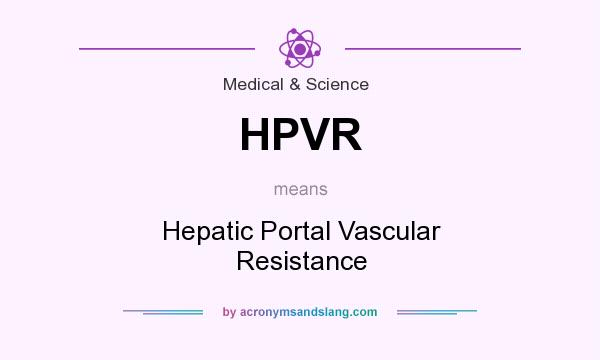 What does HPVR mean? It stands for Hepatic Portal Vascular Resistance
