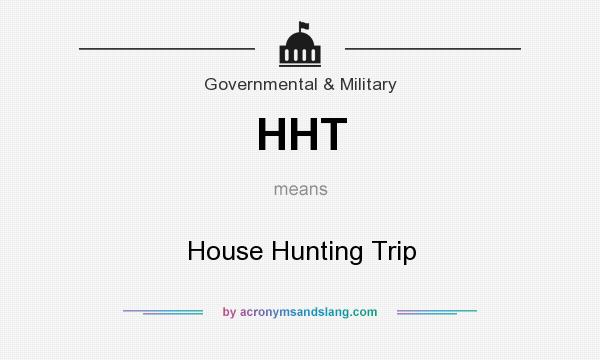 What does HHT mean? It stands for House Hunting Trip